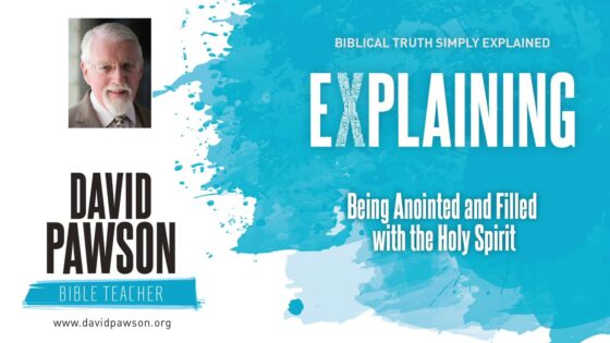 Anointed and Filled with The Holy Spirit - Sermons & Teaching - David Pawson - Official