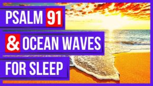 Psalms 91 and ocean waves for sleep – Peaceful Scriptures powerful psalms for sleep. - Hope & Healing, Meditations - Peaceful Scriptures Official