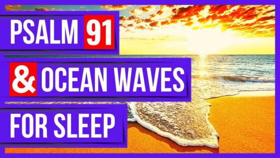 Psalms 91 and ocean waves for sleep – Peaceful Scriptures powerful psalms for sleep. - Hope & Healing, Meditations - Peaceful Scriptures Official