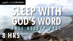 SOAK IN GOD'S PROMISES BY THE OCEAN | SLEEP WITH GOD'S WORD - Hope & Healing, Meditations - SOAKSTREAM - Healing Scriptures