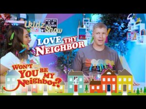 LKIDZ SHOW Won't you be my neighbor? Love thy Neighbor - Kingdom Kids Zone, Shows - The LKIDS Show