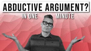 Abductive Arguments, What You Need To Know In A Minute - Does God Exist?, Truth Seekers - Christianity Still Makes Sense