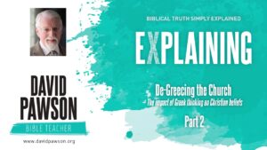 De-Greecing The Church – part 2 – David Pawson - Sermons & Teaching - David Pawson - Official