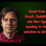 Jonathan's Testimony: saved from New Age, occult, and Buddhist teaching to know Christ. - From Various Beliefs, Salvation / Converts, Testimonies - Forres Baptist Church