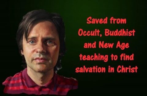 Jonathan's Testimony: saved from New Age, occult, and Buddhist teaching to know Christ. - From Various Beliefs, Salvation / Converts, Testimonies - Forres Baptist Church
