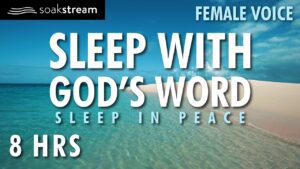 SLEEP WITH GOD'S WORD | FEMALE VOICE | SOAK IN GOD'S PROMISES BY THE OCEAN - Hope & Healing, Meditations - SOAKSTREAM - Healing Scriptures