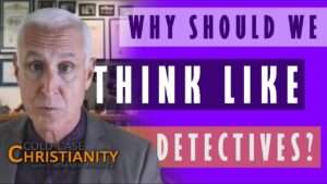 What Detective Skills Can Be Applied to the Investigation of Christianity? - Does God Exist?, Truth Seekers - Cold-Case Christianity - J. Warner & Jimmy Wallace