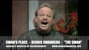 The Best of "Swan's Place" (Moments) – Dennis Swanberg "The Swan" - Comedy - Dennis Swanberg - "The Swan"