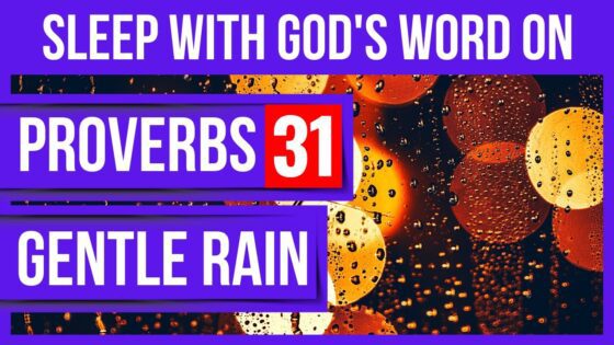 Proverbs 31 & Gentle Rain (Bible verses for sleep with God’s Word on) Peaceful Scriptures for sleep - Hope & Healing, Meditations - Peaceful Scriptures Official