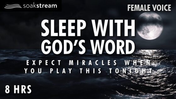 Play These Scriptures All Night And See What God Does | 100+ Bible Verses For Sleep - Hope & Healing, Meditations - SOAKSTREAM - Healing Scriptures