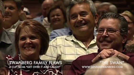 "The Swan" – Family Flaws – Dennis Swanberg - Comedy - Dennis Swanberg - "The Swan"
