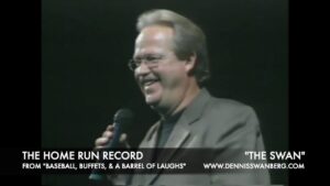 "The Swan" – The Home Run Record – Dennis Swanberg - Comedy - Dennis Swanberg - "The Swan"