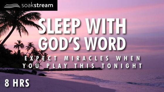 EXPECT MIRACLES! Play These Scriptures All Night And See What God Does | BIBLE VERSES FOR SLEEP - Hope & Healing, Meditations - SOAKSTREAM - Healing Scriptures