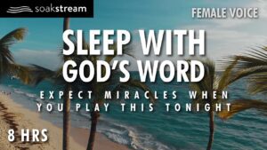 EXPECT MIRACLES! Play These Scriptures All Night And See What God Does | BIBLE VERSES FOR SLEEP - Hope & Healing, Meditations - SOAKSTREAM - Healing Scriptures