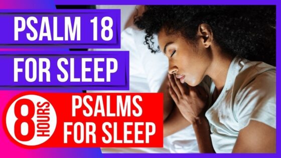 Psalm 18 for sleep (8 hours)(Powerful Psalms for sleep)(Bible verses for sleep with God's Word) - Hope & Healing, Meditations - Peaceful Scriptures Official