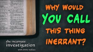 What Do We Mean When We Say the Bible is Inerrant? - Is the Bible Reliable?, Truth Seekers - Cold-Case Christianity - J. Warner & Jimmy Wallace