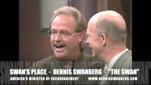 "Swan's Place" (Featuring: John Starnes) – Dennis Swanberg "The Swan" - Comedy - Dennis Swanberg - "The Swan"