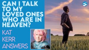 Kat Kerr: Can I Talk to My Loved Ones Who Are Up In Heaven? | Dec 2 2020 - Encounters, Heaven Trip, Testimonies - ElijahClips