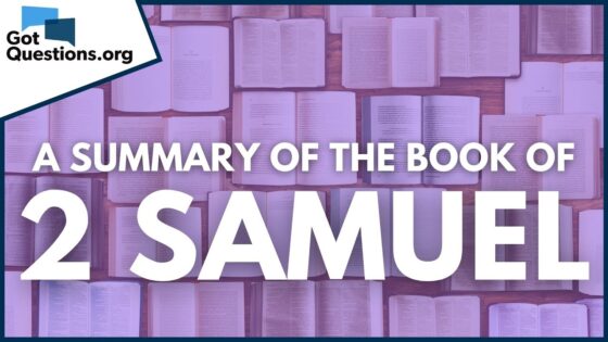 A Summary of the Book of 2 Samuel | GotQuestions.org - Bible Study, Movies & TV - Got Questions Ministries