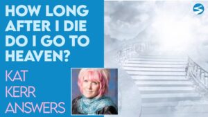 Kat Kerr: After I Die How Long Does It Take To Arrive In Heaven? | Jan 13 2021 - Encounters, Heaven Trip, Testimonies - ElijahClips