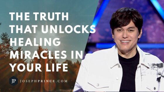 The Truth That Unlocks Healing Miracles In Your Life | Joseph Prince - Healing Grace, Hope & Healing - Joseph Prince