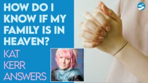 Kat Kerr: How Do I Know if My Family Member Is In Heaven? | Jan 8 2021 - Encounters, Heaven Trip, Testimonies - ElijahClips