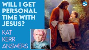 Kat Kerr How Will I Get To Spend Personal Time With Jesus in Heaven? | Dec 2 2020 - Encounters, Heaven Trip, Testimonies - ElijahClips