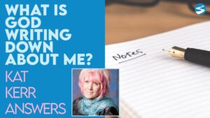 Kat Kerr What Kind of Things Gods Writing Down About Your Life | May 5 2021 - Encounters, Heaven Trip, Testimonies - ElijahClips