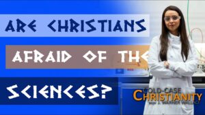 Three Reasons Why Christians Aren’t Afraid of the Sciences (Cold-Case Christianity Broadcast S7E21) - Science & Faith, Truth Seekers - Cold-Case Christianity - J. Warner & Jimmy Wallace