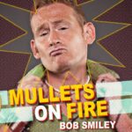 Bob Smiley "Mullets On Fire" | FULL STANDUP COMEDY SPECIAL - Comedy - Faith Channel