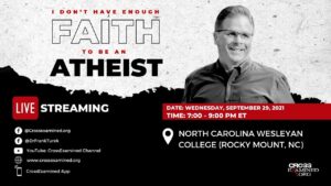 I Don't Have Enough Faith to be an Atheist LIVE from North Carolina Wesleyan College - Does God Exist?, Truth Seekers - Cross Examined