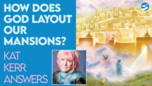 Kat Kerr: How Does God Layout Our Mansions In Heaven? | April 28 2021 - Encounters, Heaven Trip, Testimonies - ElijahClips