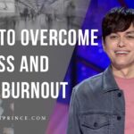 How To Overcome Stress And Beat Burnout | Joseph Prince - Healing Grace, Hope & Healing - Joseph Prince