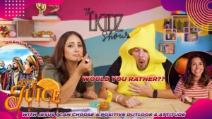 LKIDZ SHOW Bring the Juice series: With JESUS I can choose a positive attitude & outlook! - Kingdom Kids Zone, Shows - The LKIDS Show