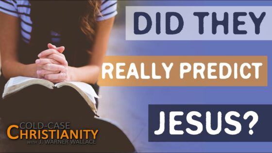 Did the Old Testament Prophets Really Predict the Arrival of Jesus? - Jesus & the Resurrection, Truth Seekers - Cold-Case Christianity - J. Warner & Jimmy Wallace