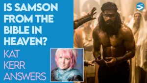 Kat Kerr: Is Samson In Heaven? | April 28 2021 - Encounters, Heaven Trip, Testimonies - ElijahClips
