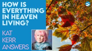 Kat Kerr Explains How Everything In Heaven Is Living | March 24 2021 - Encounters, Heaven Trip, Testimonies - ElijahClips