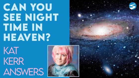 Kat Kerr: Is There A Place in Heaven Where It Is Night? | July 7 2021 - Encounters, Heaven Trip, Testimonies - ElijahClips