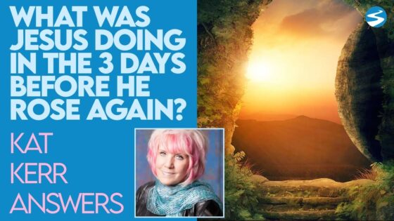 Kat Kerr: What Was Jesus Doing in the 3 Days Before His Resurrection? | Dec 30 2020 - Encounters, Heaven Trip, Testimonies - ElijahClips