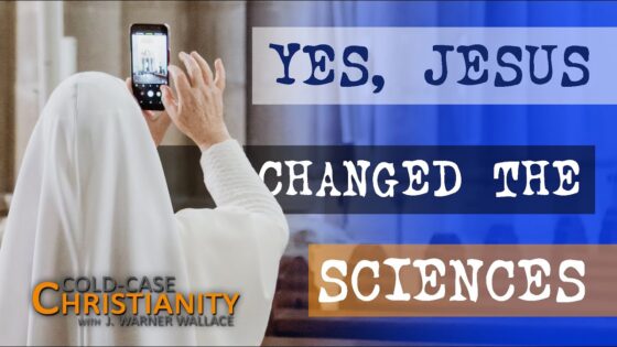 Why Jesus Was A Catalyst for the Sciences (Cold-Case Christianity Broadcast S7E27) - Science & Faith, Truth Seekers - Cold-Case Christianity - J. Warner & Jimmy Wallace