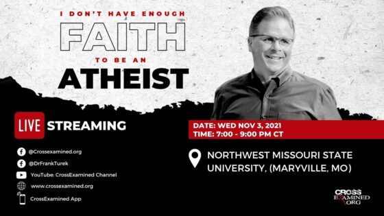 I Don't Have Enough Faith to be an Atheist LIVE from Northwest Missouri State University - Does God Exist?, Truth Seekers - Cross Examined