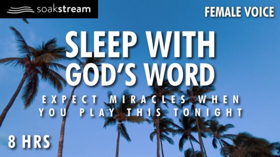 Play These Scriptures All Night And See What God Does | 100+ Bible Verses For Sleep - Hope & Healing, Meditations - SOAKSTREAM - Healing Scriptures