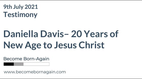 Testimony of Daniella Davis – 20 Years of New Age to Jesus Christ - Salvation / Converts, Testimonies, Witchcraft / NewAge - Become Born-Again & Rest for My Soul Ministry