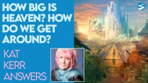 Kat Kerr: How Big Is Heaven? | April 28 2021 - Encounters, Heaven Trip, Testimonies - ElijahClips