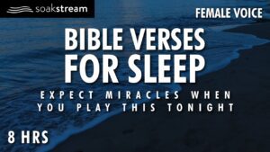 Play These Scriptures All Night And See What God Does | 100+ Bible Verses For Sleep - Hope & Healing, Meditations - SOAKSTREAM - Healing Scriptures