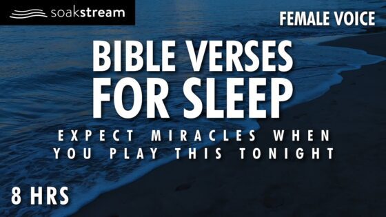 Play These Scriptures All Night And See What God Does | 100+ Bible Verses For Sleep - Hope & Healing, Meditations - SOAKSTREAM - Healing Scriptures