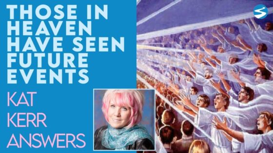 Kat Kerr: Have Our Family Members Seen Future Events Take Place? | Dec 29 2021 - Encounters, Heaven Trip, Testimonies - ElijahClips