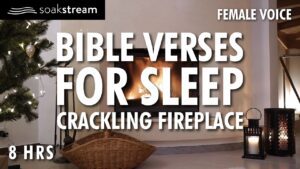 CRACKLING FIREPLACE 4K | 100+ Bible Verses For Sleep with Fireplace Sounds - Hope & Healing, Meditations - SOAKSTREAM - Healing Scriptures
