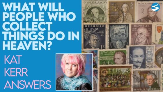 Kat Kerr: What Will People Who Collect Things Do In Heaven? | July 28 2021 - Encounters, Heaven Trip, Testimonies - ElijahClips