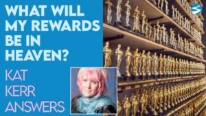 Kat Kerr What Will My Rewards Be In Heaven? | Dec 14 2020 - Encounters, Heaven Trip, Testimonies - ElijahClips